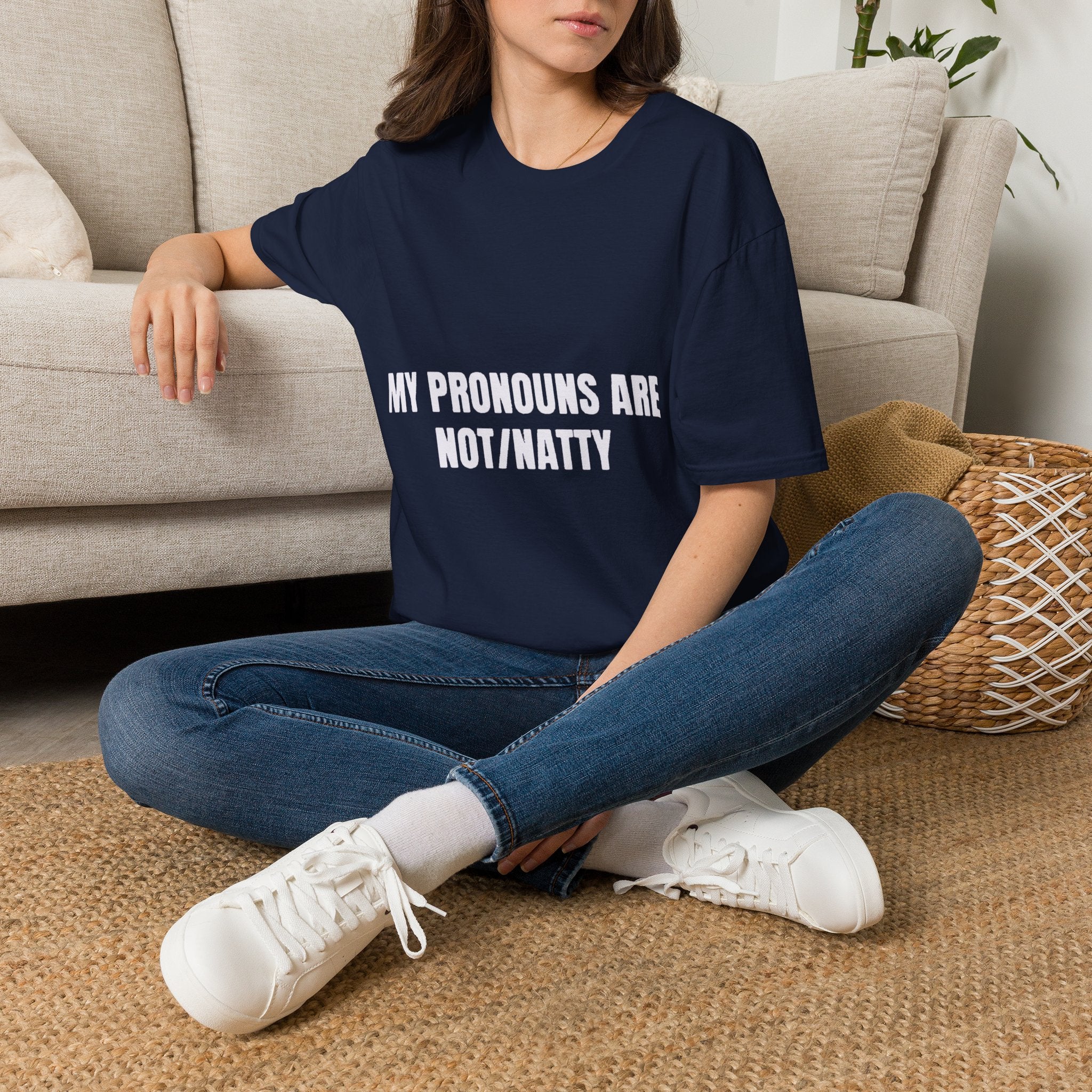 My Pronouns Are Not/Natty