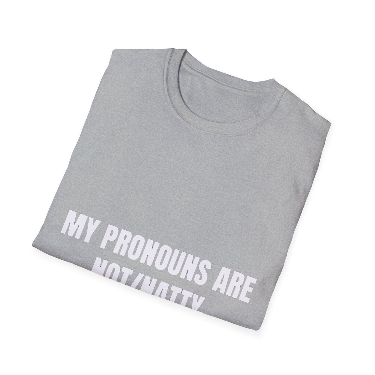 My Pronouns Are Not/Natty