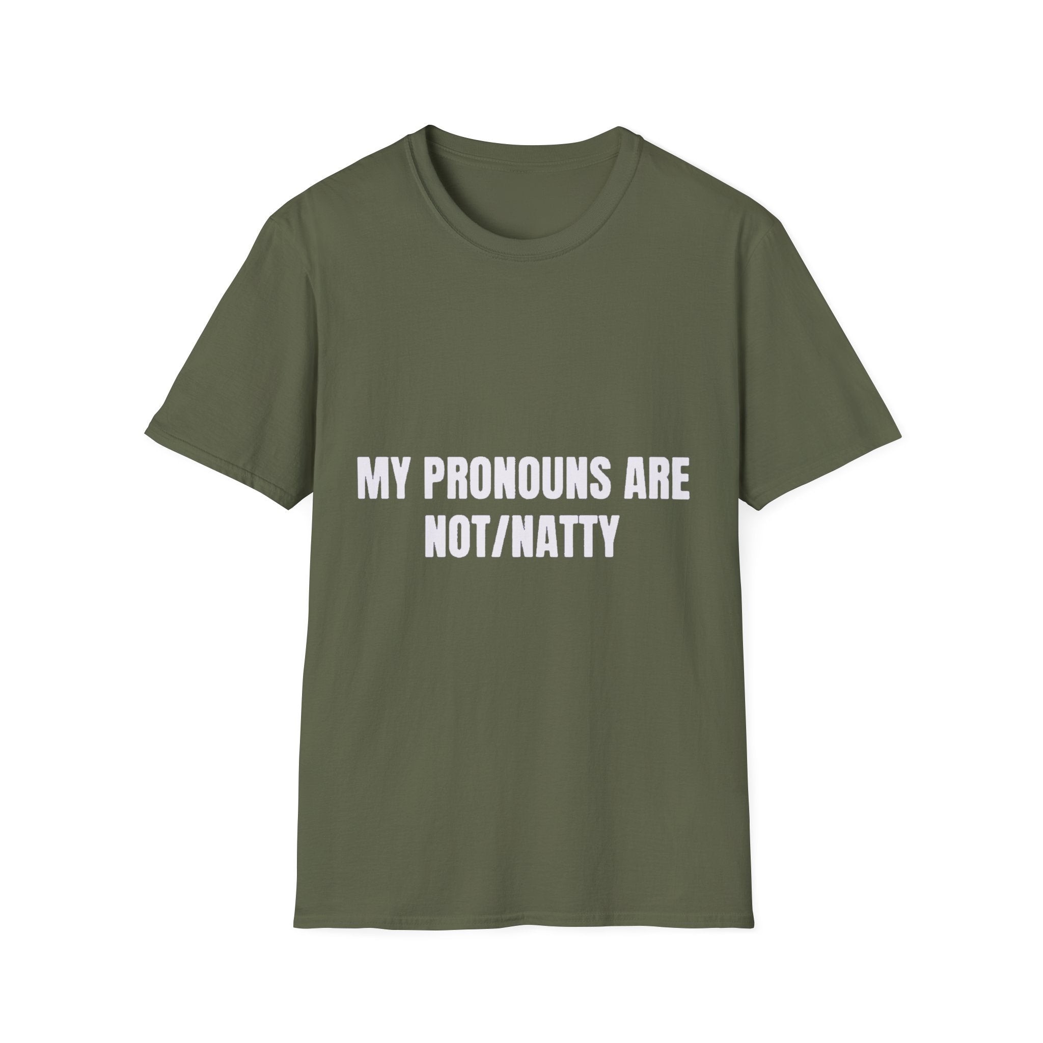 My Pronouns Are Not/Natty