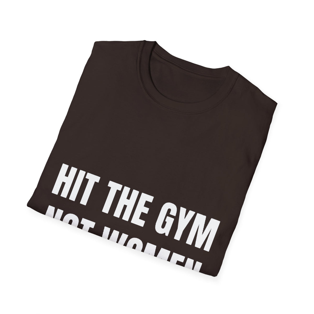 Hit the gym not women