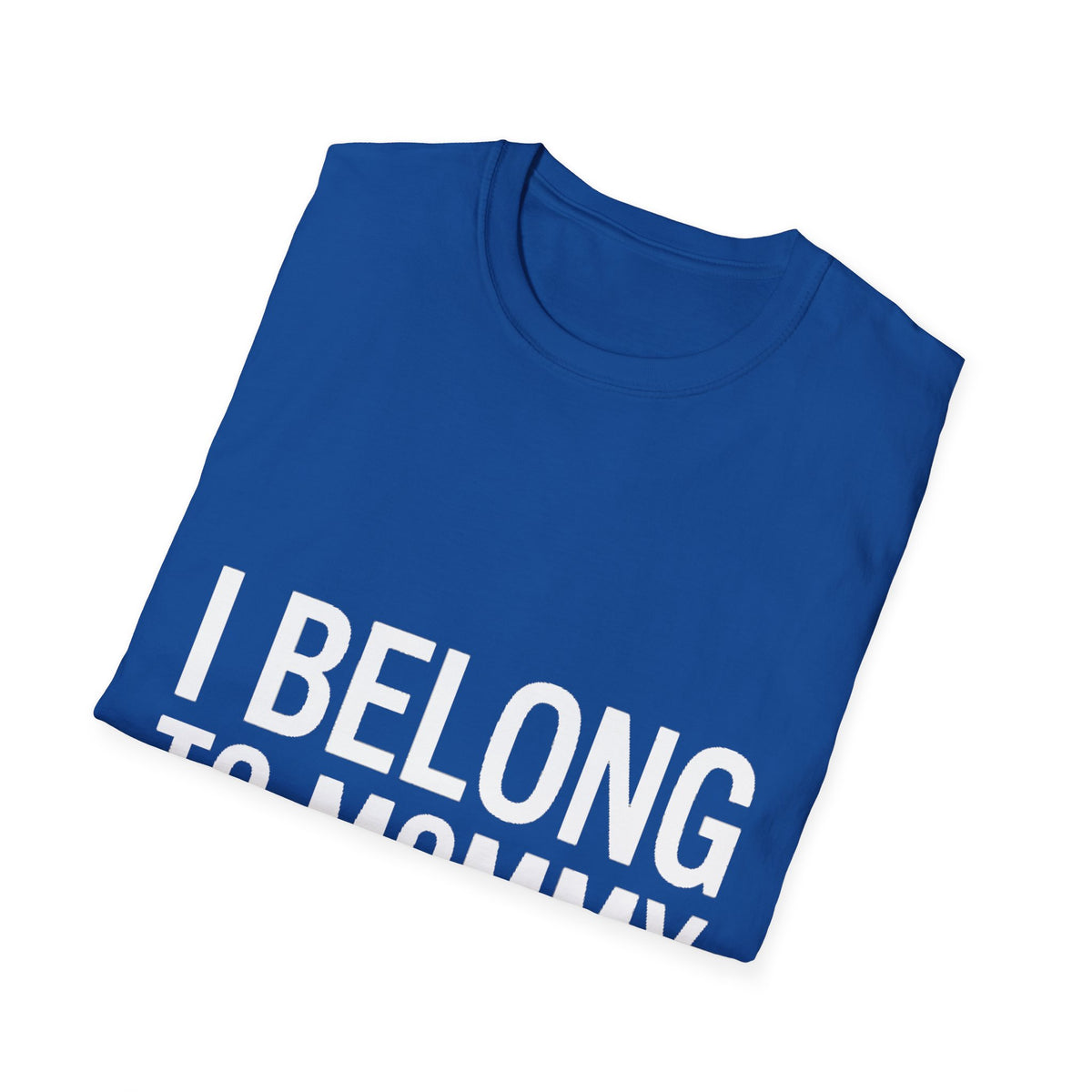 I belong to my mommy