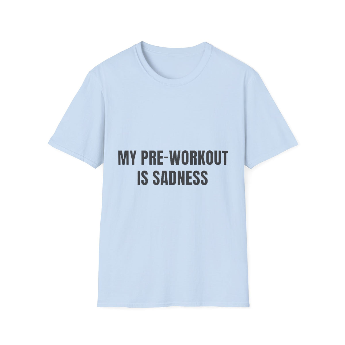 My Pre-Workout Is Sadness