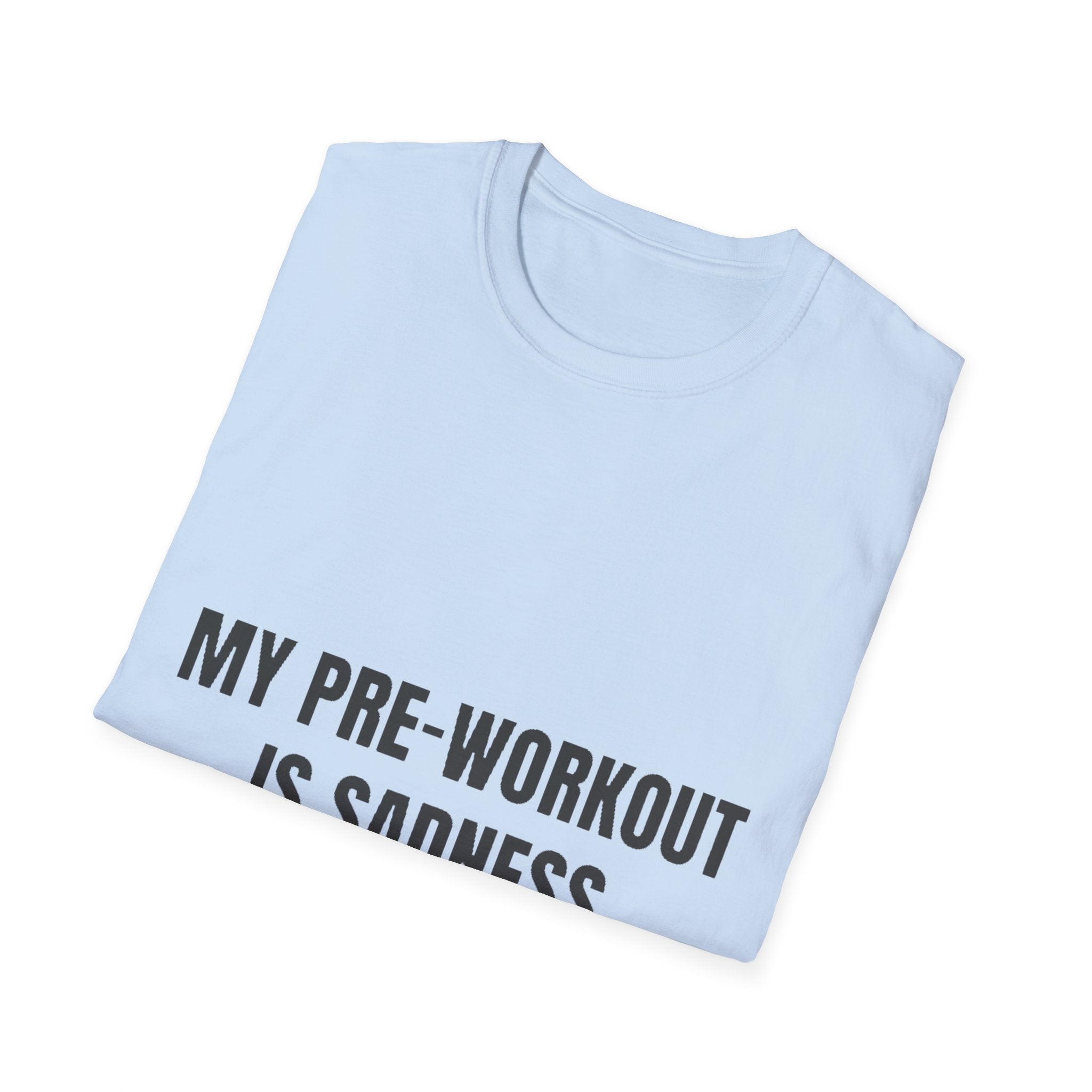 My Pre-Workout Is Sadness