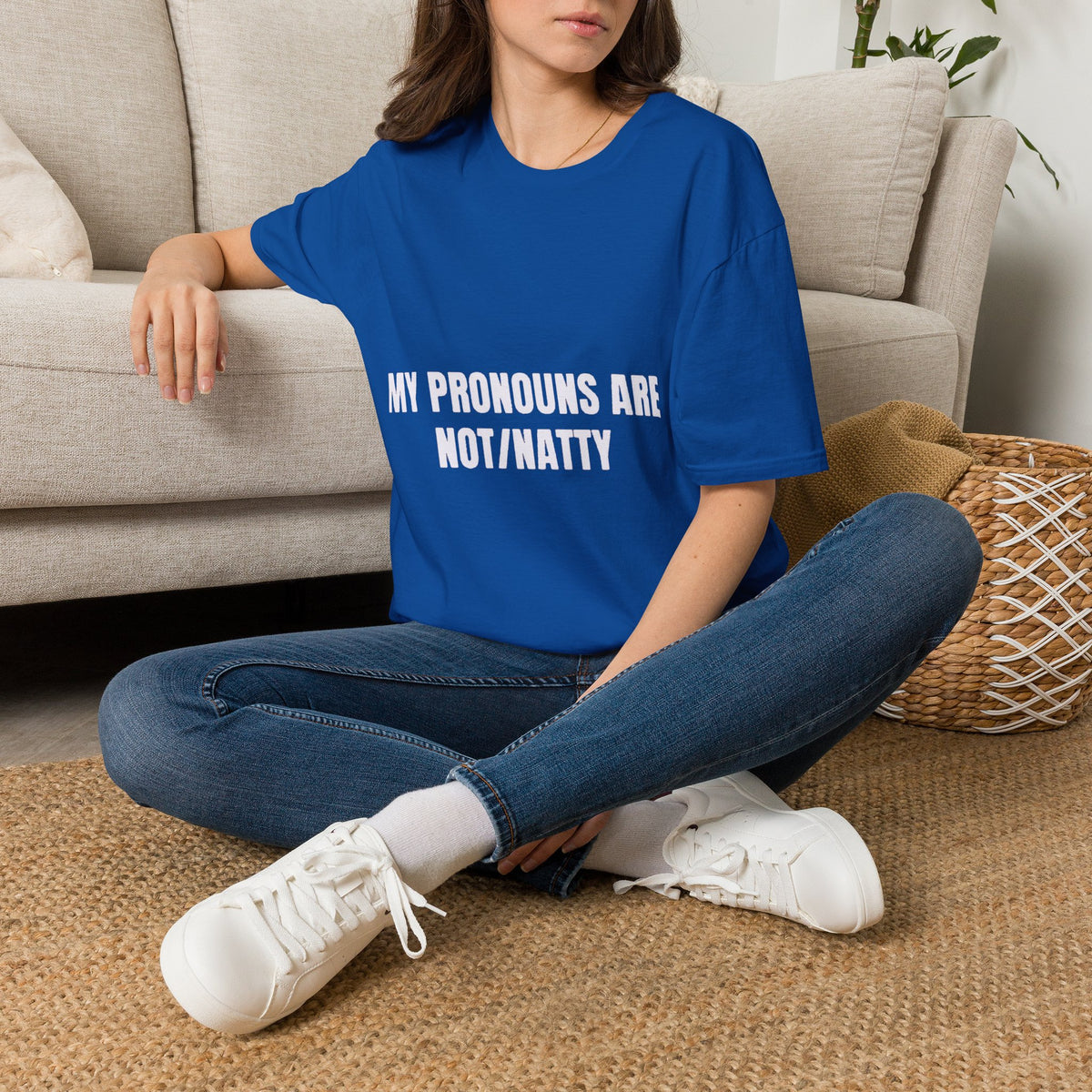 My Pronouns Are Not/Natty