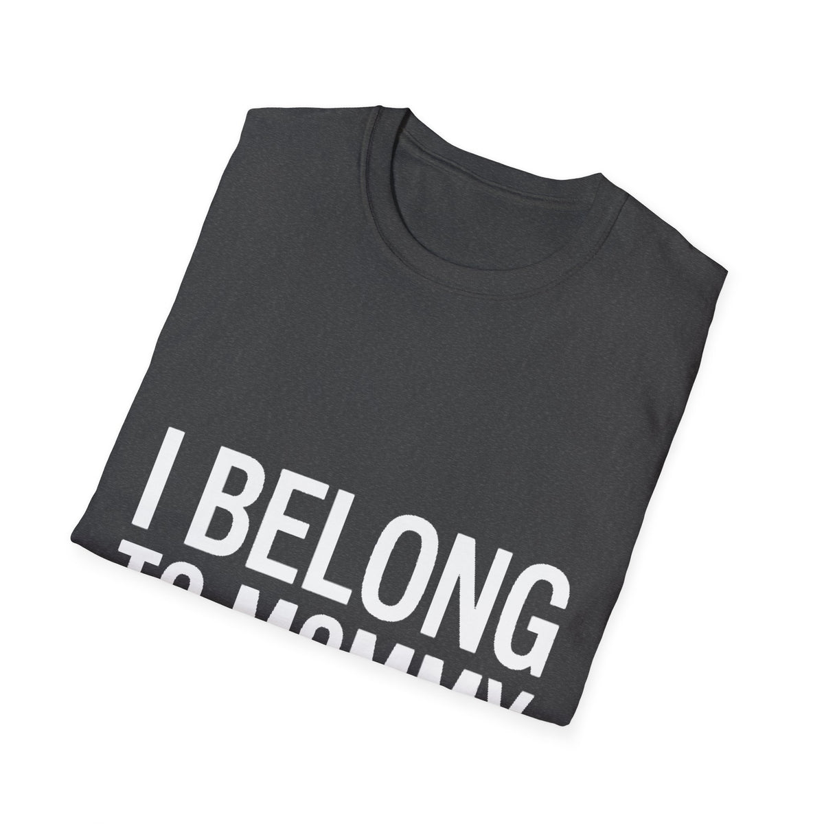 I belong to my mommy
