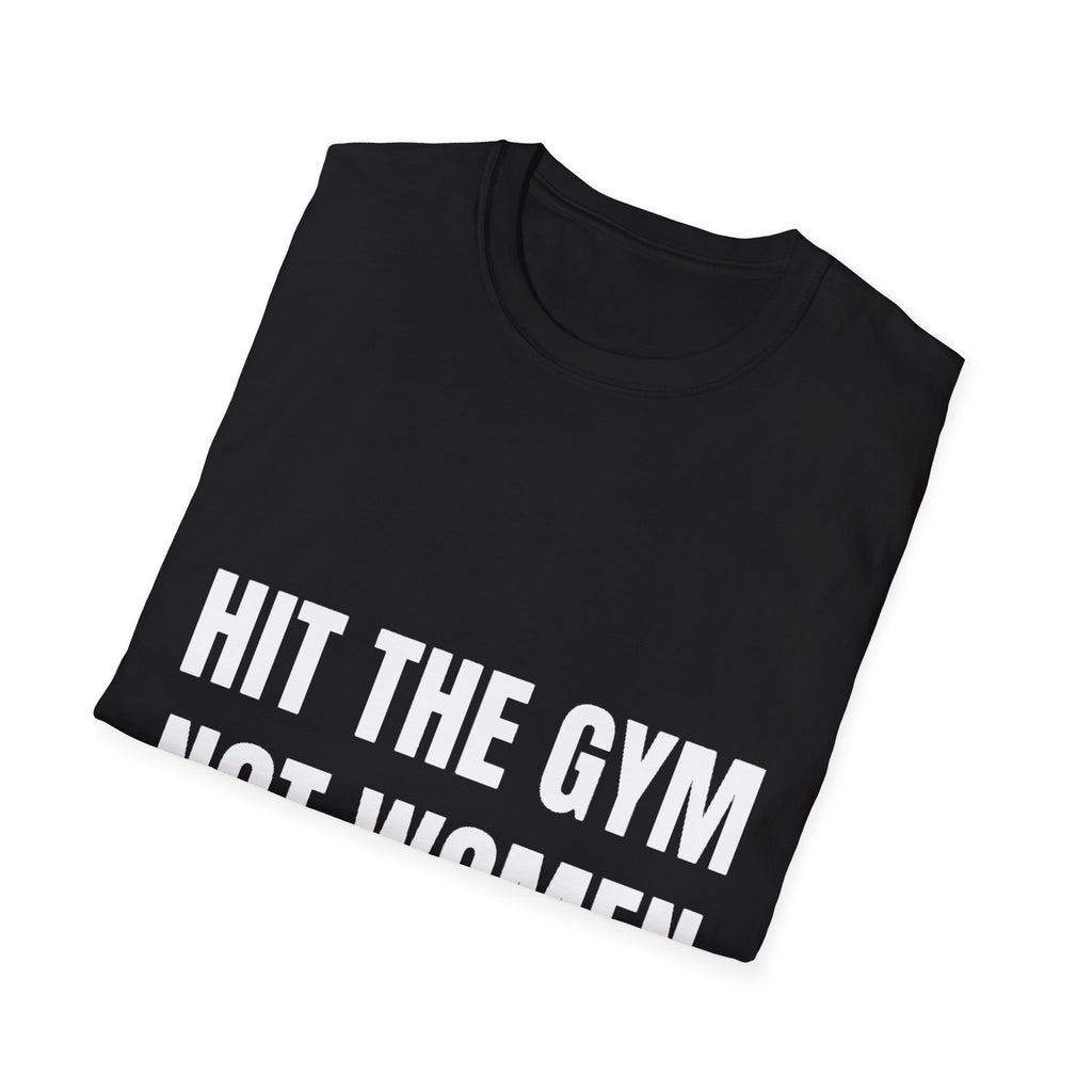 Hit the gym not women