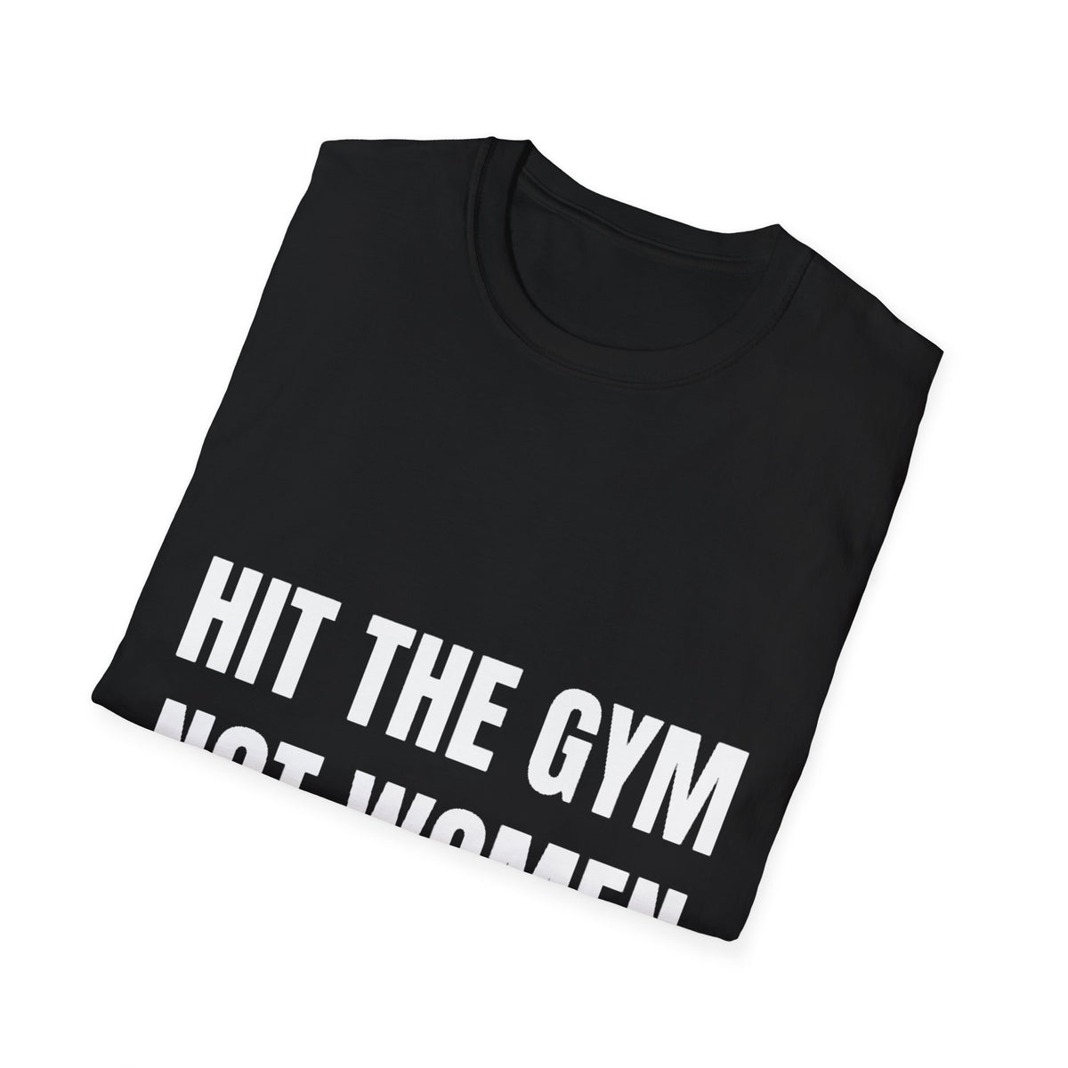 Hit the gym not women