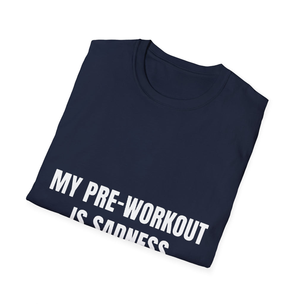 My Pre-Workout Is Sadness