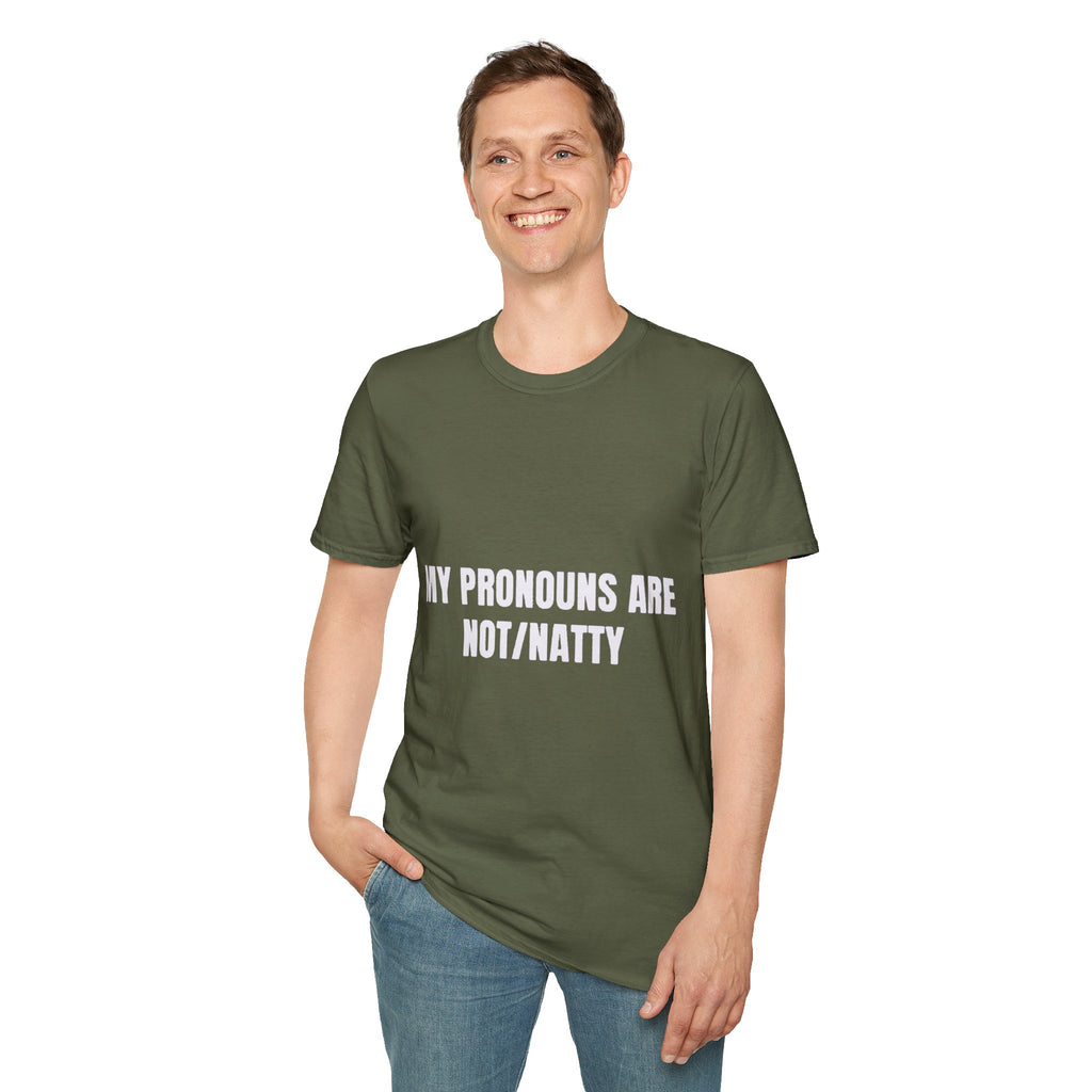 My Pronouns Are Not/Natty