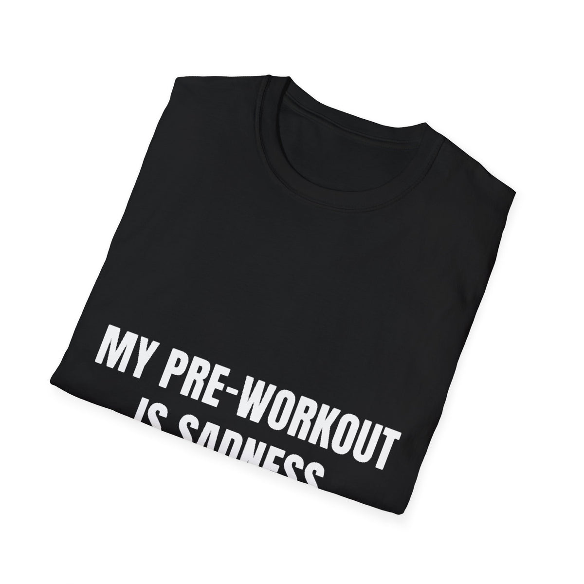 My Pre-Workout Is Sadness