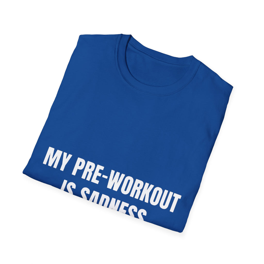 My Pre-Workout Is Sadness