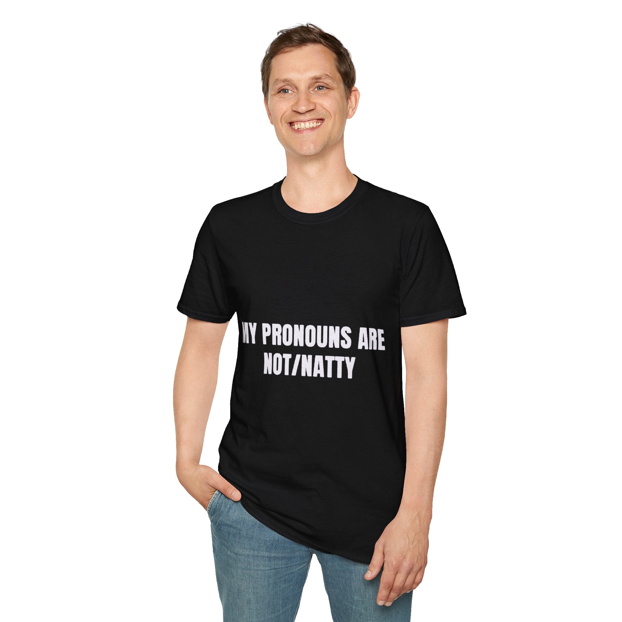 My Pronouns Are Not/Natty