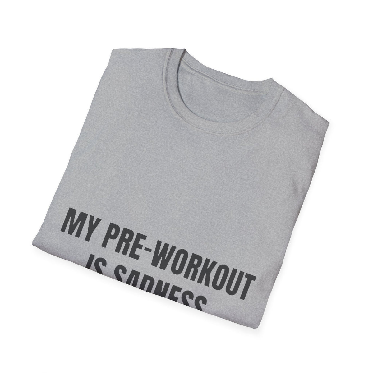 My Pre-Workout Is Sadness