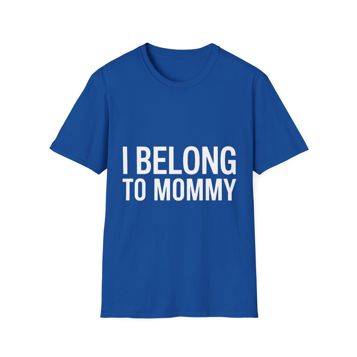 I belong to my mommy