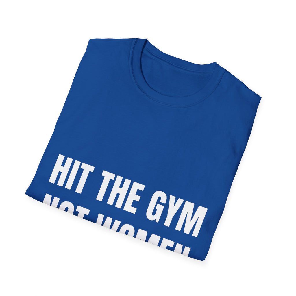 Hit the gym not women